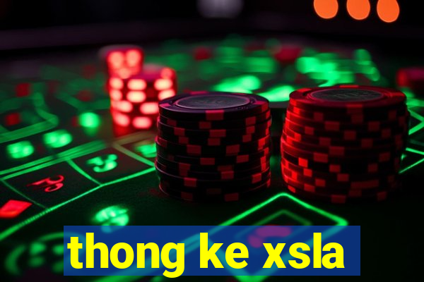 thong ke xsla