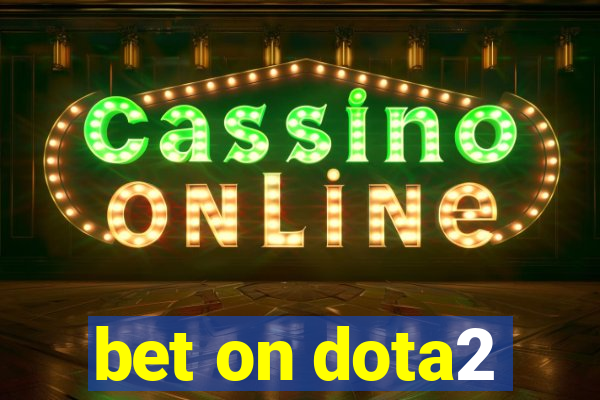 bet on dota2