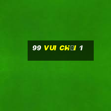 99 Vui chơi 1