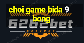 choi game bida 9 bong