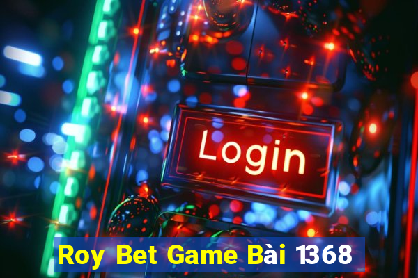 Roy Bet Game Bài 1368