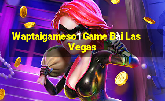 Waptaigameso1 Game Bài Las Vegas