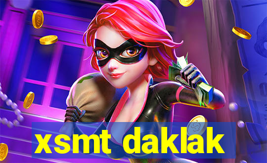 xsmt daklak