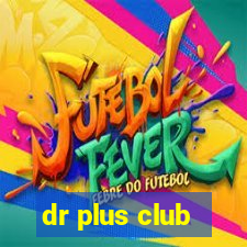 dr plus club