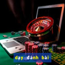 dạy đánh bài poker tuấn