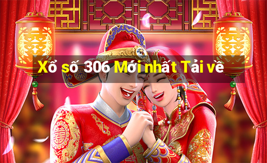 Xổ số 306 Mới nhất Tải về