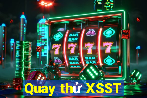 Quay thử XSST