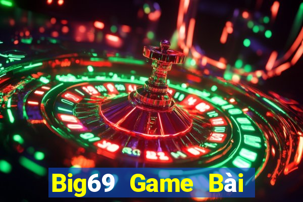 Big69 Game Bài Đổi Thưởng Uy Tín 2021