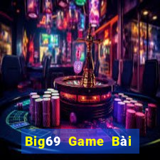 Big69 Game Bài Đổi Thưởng Uy Tín 2021