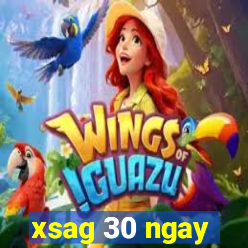 xsag 30 ngay