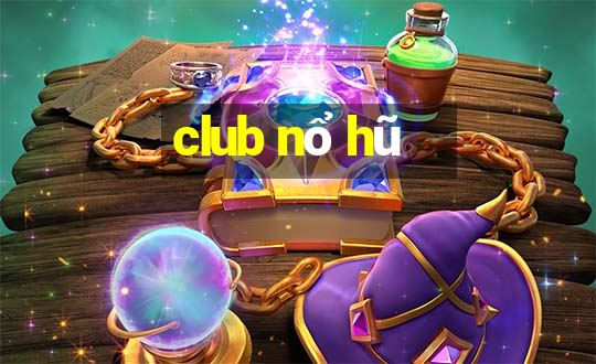 club nổ hũ