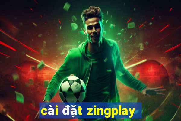 cài đặt zingplay