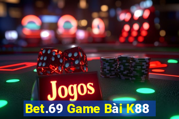 Bet.69 Game Bài K88