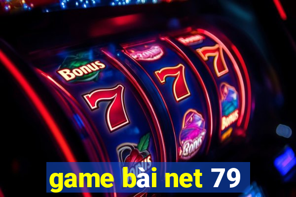 game bài net 79