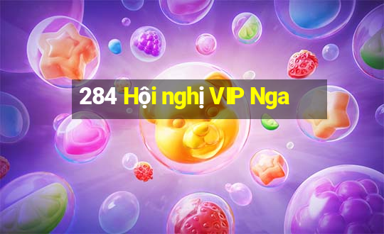 284 Hội nghị VIP Nga