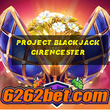 project blackjack cirencester