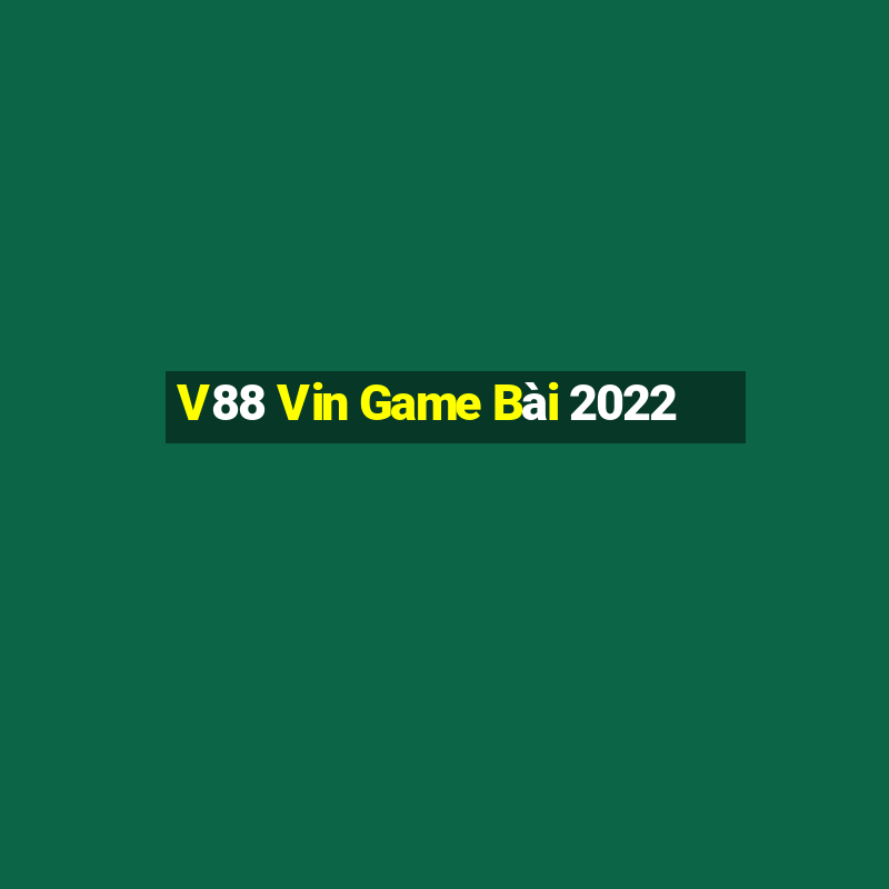 V88 Vin Game Bài 2022