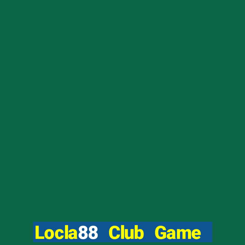 Locla88 Club Game Bài Tặng Tiền