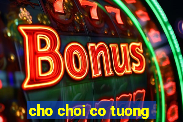 cho choi co tuong