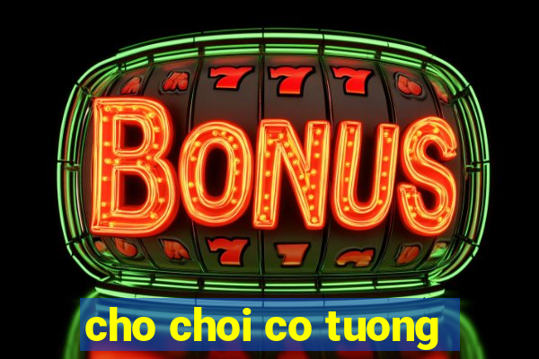 cho choi co tuong