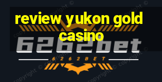 review yukon gold casino