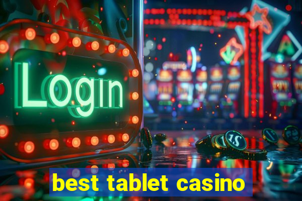 best tablet casino