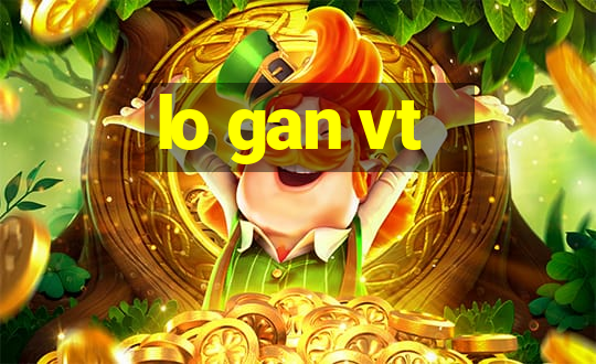 lo gan vt