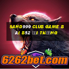 Sand999 Club Game Bài B52 Đổi Thưởng