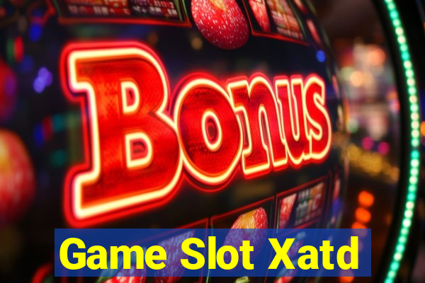 Game Slot Xatd