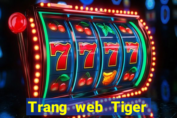 Trang web Tiger tốt nhất