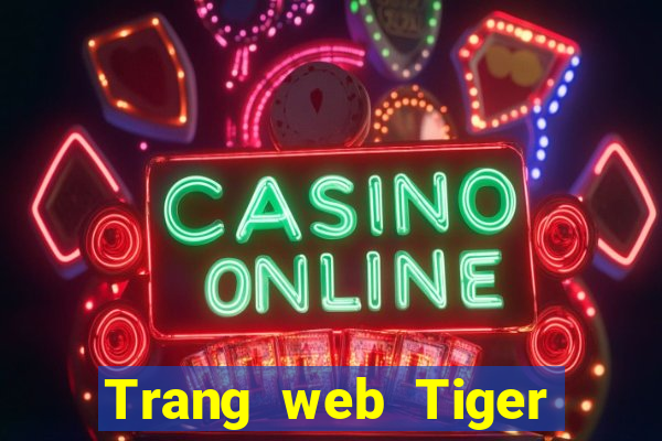 Trang web Tiger tốt nhất