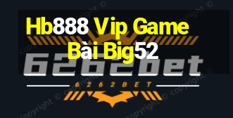 Hb888 Vip Game Bài Big52