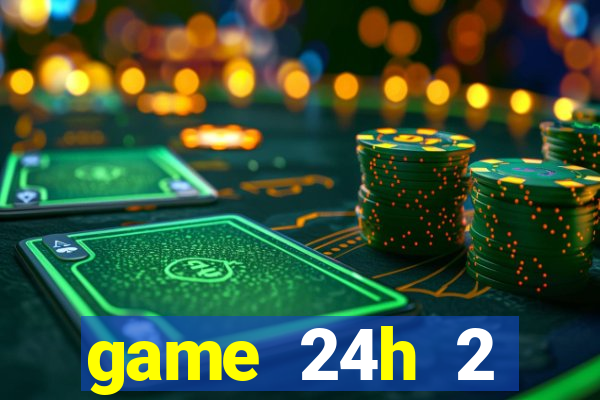 game 24h 2 người lửa và nước