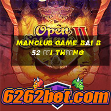 Manclub Game Bài B52 Đổi Thưởng