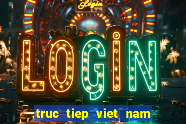 truc tiep viet nam vs han quoc