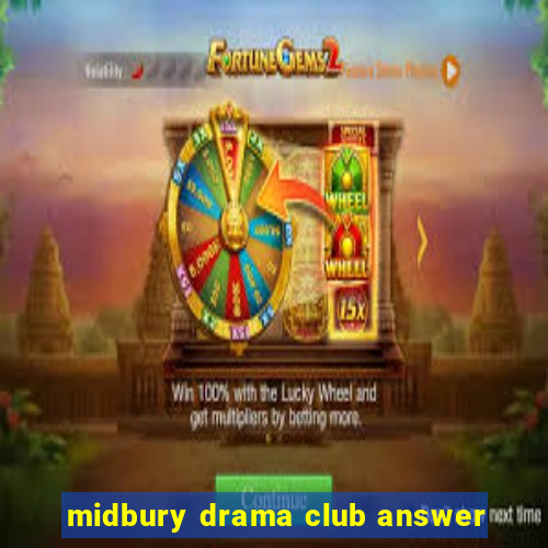 midbury drama club answer