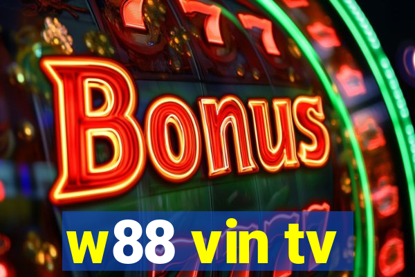 w88 vin tv