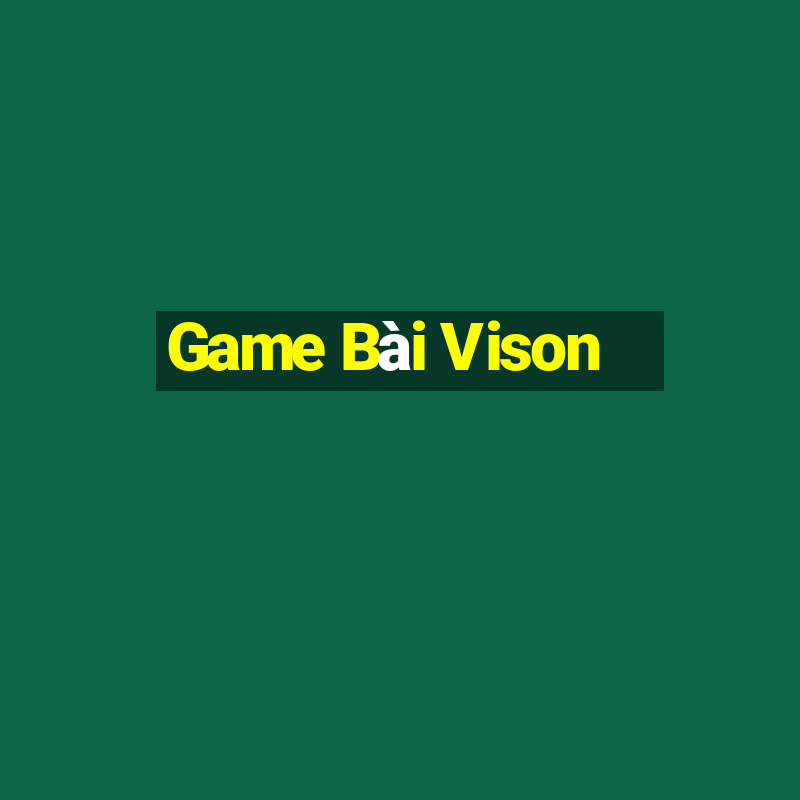 Game Bài Vison