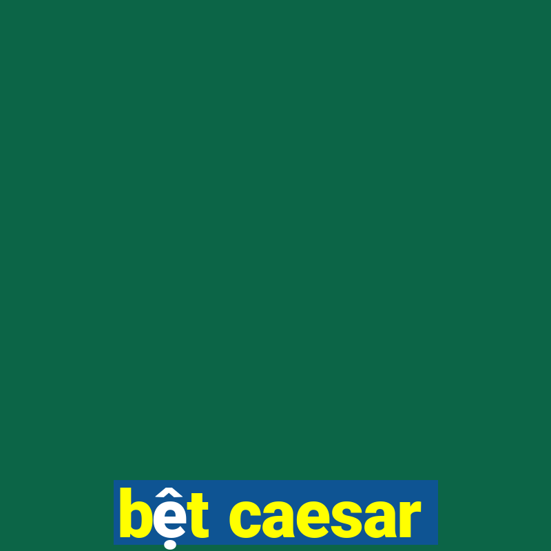 bệt caesar