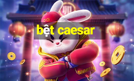 bệt caesar