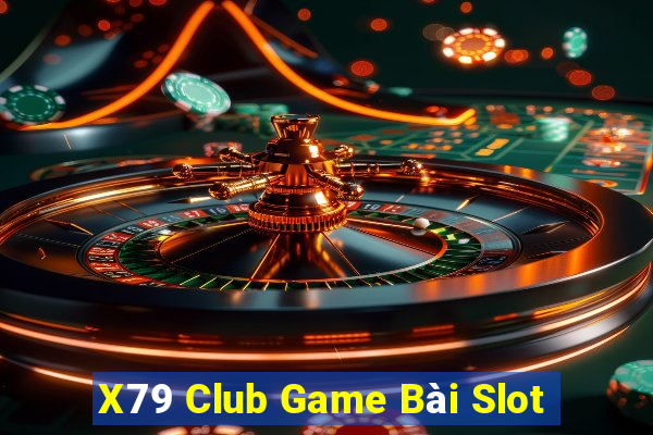 X79 Club Game Bài Slot