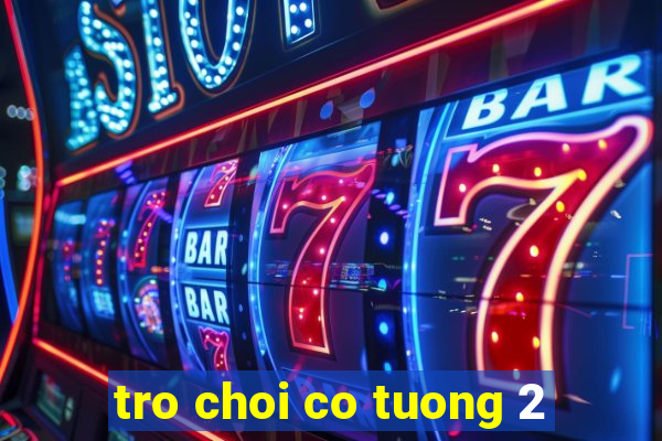 tro choi co tuong 2