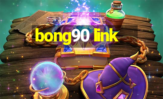 bong90 link