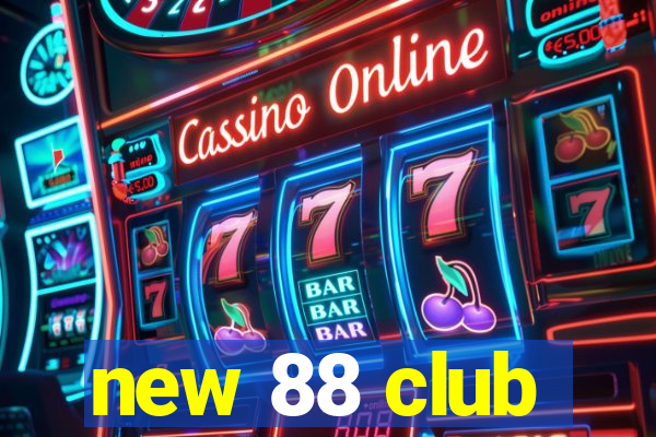 new 88 club