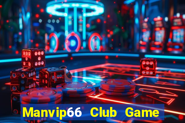 Manvip66 Club Game The Bài Hack