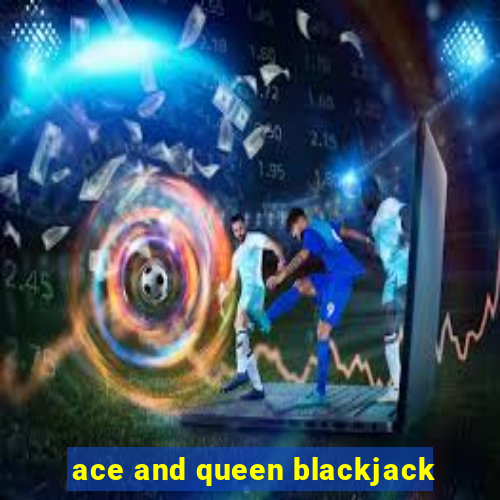 ace and queen blackjack