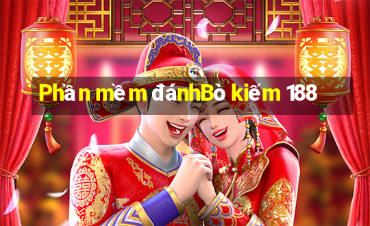 Phần mềm đánhBò kiếm 188