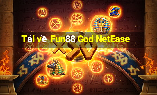 Tải về Fun88 God NetEase