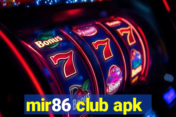 mir86 club apk