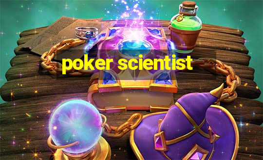 poker scientist